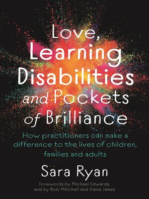 cover image of Love, Learning Disabilities and Pockets of Brilliance